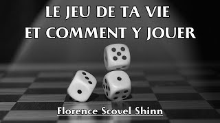 LE JEU DE TA VIE ET COMMENT Y JOUER  Florence Scovel Shinn  LIVRE AUDIO [upl. by Eanil468]