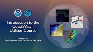 CoastWatch Utilities Online Course Introduction 2023 [upl. by Edivad]