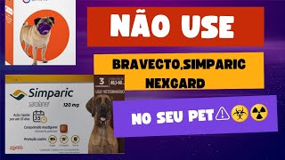 não use Bravecto Simparic e NEXGARD  eu te explico em 3min o perigo do uso desses medicamentos [upl. by Krid]