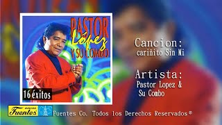 Cariñito Sin Mi  Pastor Lopez Y Su Combo  Discos Fuentes [upl. by Atiken]