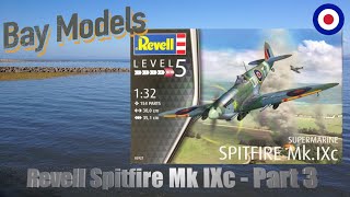 30 Revell Spitfire Mk IXc  Part 3 [upl. by Suchta]