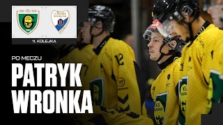 Patryk Wronka po meczu GKS Katowice  Re  Plast Unia Oświęcim 31 11102024 [upl. by Wat]