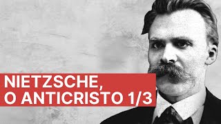 quotO anticristoquot de Nietzsche  resumo e comentário  Parte 13 [upl. by Airyt45]