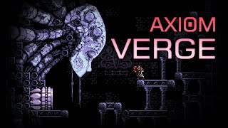 AXIOM VERGE [upl. by Hibbs]