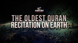 The Oldest Quran Recitation on Earth Ever Recorded [upl. by Walford378]