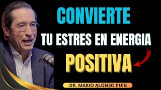 Cómo convertir el estrés en ENERGÍA POSITIVA  Dr Mario Alonso Puig [upl. by Irec]