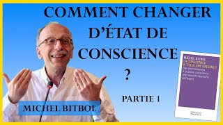 COMMENT CHANGER DÉTAT DE CONSCIENCE  La réponse de Michel Bitbol partie 1 [upl. by Sholeen]