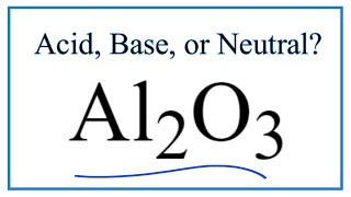 Is Al2O3 an acid base or neutral [upl. by Jerz]