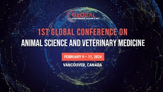 1st Global Conference on Animal Science and Veterinary Medicine in Vancouver Canada Feb 911 2024 [upl. by Eberhart]