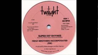 Fresh Brothers Incorporated ‎ Super Def Rhymes [upl. by Aicenek497]