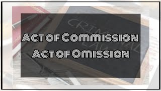 Act of Commission and Act of Omissions  Criminal investigation [upl. by Seaver238]