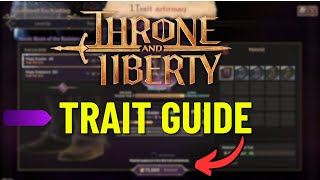 ULTIMATE TRAIT GUIDE  Throne and Liberty [upl. by Justus74]