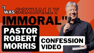 BREAKING‼️ MEGA CHURCH PASTOR ROBERT MORRIS CONFESSION VIDEO  SHOCKING DETAILS [upl. by Mosenthal]