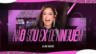 NÃO SOU EX DE NINGUÉM  Allana Macedo DVD Ao Vivo em PlanaltinaDF [upl. by Idola]