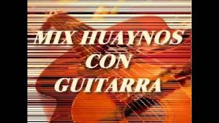 Mix Huaynos Con Guitarra [upl. by Milore]