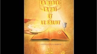 LA BIBLE LA FOI ET LE SALUT [upl. by Haig98]