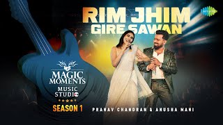 Rim Jhim Gire Sawan  Pranav Chandran  Anusha Mani  Magic Moments Music Studio Season 1 [upl. by Kcirdez]