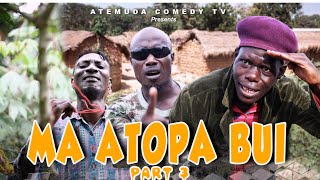 Atopa  MA ATOPA BUI PART 3  😂🙄 Everyday Problems Ghanaian Movie Atemuda  Homeless  Alaska [upl. by Romola]