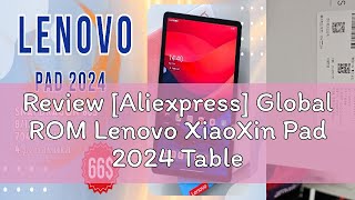 Review Aliexpress Global ROM Lenovo XiaoXin Pad 2024 Tablet 8GB 128GB Pads Qualcomm Snapdragon 68 [upl. by Amerak]