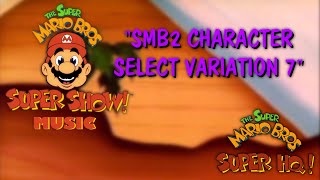 SMBSS Music  SMB2 Character Select Theme Variation 7 [upl. by Marybeth]