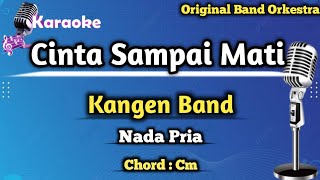 Cinta Sampai Mati  Kangen Band Karaoke Versio Nada Pria [upl. by Arutak616]