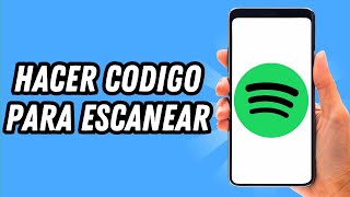 Como hacer un codigo para escanear en Spotify GUÍA COMPLETA [upl. by Ettezel]