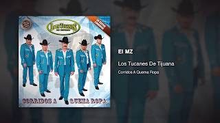 El MZ  Los Tucanes De Tijuana Audio Oficial [upl. by Naugal424]