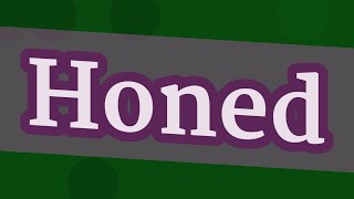 HONED pronunciation • How to pronounce HONED [upl. by Orutra]