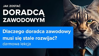 Jak Zostać DORADCĄ ZAWODOWYM  Dlaczego Doradca Musi się Rozwijać ▶strefakursowpl◀ doradca [upl. by Nylla424]