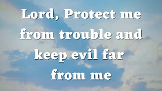 A Prayer for Protection  Lord Protect me from trouble and keep me safe  Daily Prayers 637 [upl. by Sibyl332]