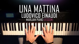 How To Play Ludovico Einaudi  Una Mattina The Intouchables  Piano Tutorial Lesson  Sheets [upl. by Lucilia193]