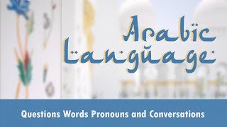 Arabic Language  Questions Words  Personal Pronouns  Conversations in Arabic [upl. by Lemej82]