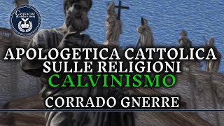 CALVINISMO RICCHEZZA E PREDESTINAZIONE  CORRADO GNERRE [upl. by Boor]