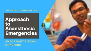 Approach to Anaesthesia Emergencies  Viva Boot Camp for the Final ANZCA exam [upl. by Allenaj]