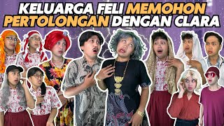 KELUARGA FELI MEMOHON PERTOLONGAN KE CLARA [upl. by Agem]