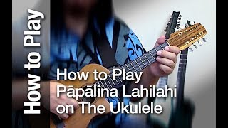 How to Play and Sing “Pāpālina Lahilahi” on the Ukulele [upl. by Arriet362]