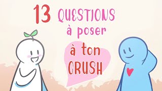 13 bonnes QUESTIONS à poser à ton « CRUSH» [upl. by Nnylecoj]