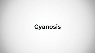 How to Pronounce Cyanosis in English [upl. by Maryanna729]