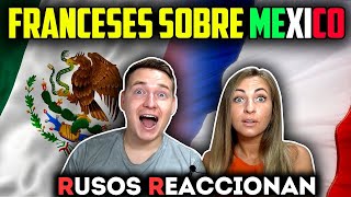 🇲🇽QUÉ PIENSAN los FRANCESES de MÉXICO  🇷🇺RUSOS REACCIONAN a MÉXICO [upl. by Ociredef]