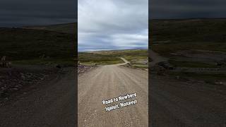 The Road to Nowhere in Iqaluit Baffin Island Nunavut Canada  Aug 2024 [upl. by Agostino]