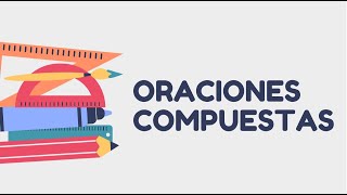 La oración compuesta  3ero de secundaria  Lenguaje [upl. by Ninehc245]