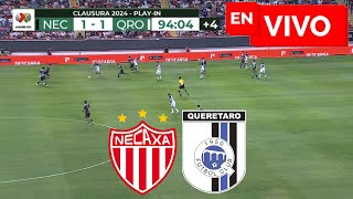 🔴 NECAXA 3 1  1 2 QUERÉTARO EN VIVO Y EN DIRECTO 🔴 LIGA MX CLAUSURA 2024 🏆 NOTICIAS DEL VERDE [upl. by Ber]