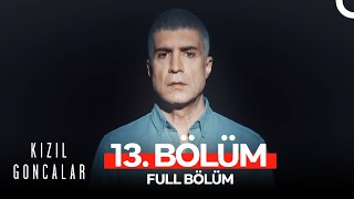 Kızıl Goncalar 13 Bölüm [upl. by Citarella]