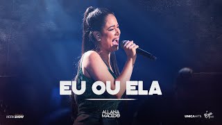 Allana Macedo  Eu ou Ela  Ao Vivo em Goiânia [upl. by Nylavad307]