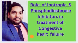 Role of Inotropic Agents  Phosphodiesterase Inhibitors in treatment of congestive Heart failure [upl. by Eolc96]