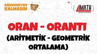 Oran  Orantı Aritmetik  Geometrik Ortalama [upl. by Staw]