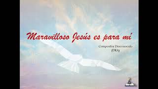 Maravilloso Jesús es para mí Desconocido  Guías Cantadas [upl. by Readus]