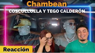 Reacción a Chambean de COSCULLUELA Y TEGO CALDERÓN [upl. by Peterson379]