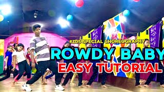 Rowdy Baby EASY DANCE TUTORIAL KID ‘s SPECIAL  D Deepak Choreography [upl. by Veneaux]