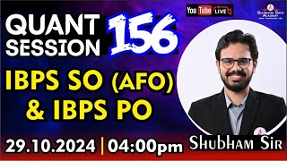 Quant Session 156  IBPS SO AFO amp IBPS PO  29102024 shubhamsir mains ibps agriculture ssa [upl. by Nosnah]